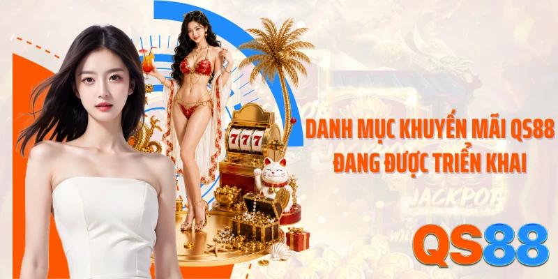 Danh mục khuyến mãi QS88 đang được triển khai