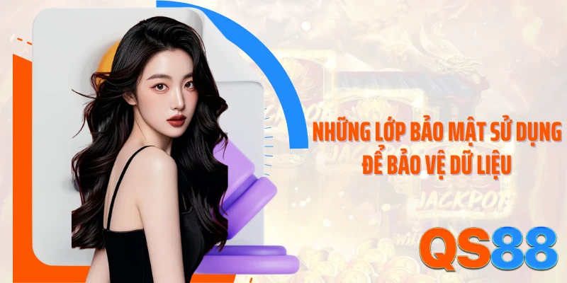 Những lớp bảo mật sử dụng để bảo vệ dữ liệu