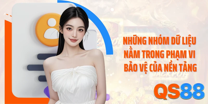 Những nhóm dữ liệu nằm trong phạm vi bảo vệ của nền tảng