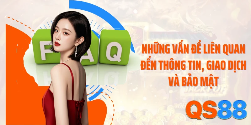 Những vấn đề liên quan đến thông tin, giao dịch và bảo mật